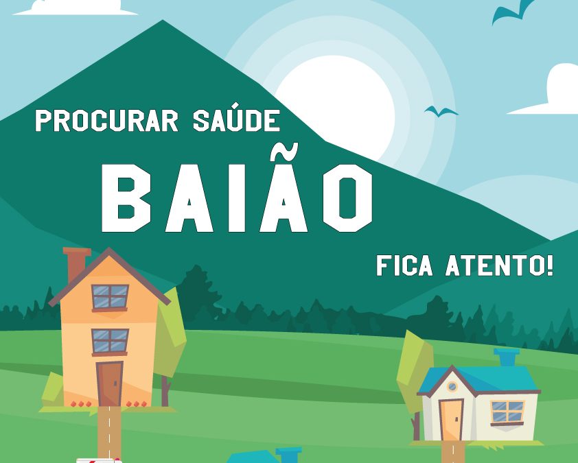 Procurar Saúde – Baião | Fica atento!